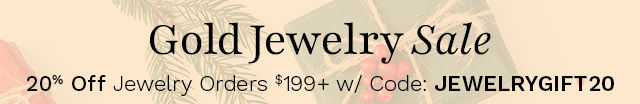 Gold Jewelry Sale | 20% Off Jewelry Orders $199+ w/ Code: JEWELRYGIFT20