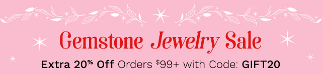 Gemstone Jewelry Sale | Extra 20% Off Orders $99+ with Code: GIFT20