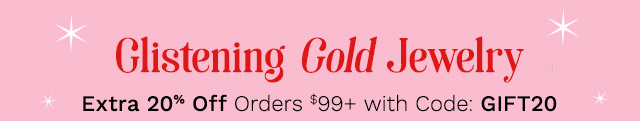 Glistening Gold Jewelry | Extra 20% Off Orders $99+ with Code: GIFT20