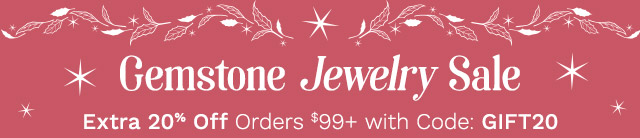 Gemstone Jewelry Sale | Extra 20% Off Orders $99+ with Code: GIFT20