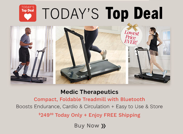 006-559 Medic Therapeutics - Lowest Price EVER! | Compact, Foldable Treadmill with BluetoothBoosts Endurance, Cardio & Circulation + Easy to Use & Store$249.99 Today Only + Enjoy FREE Shipping