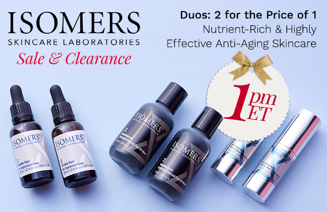 324-572, 324-569, 324-546, 324-568 | ISOMERS Skincare - 1pm ET | Duos: 2 for the Price of 1 Nutrient-Rich & Highly Effective Anti-Aging Skincare