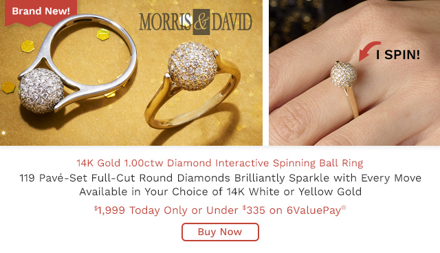 216-011 | Morris & David Choice of 14K Gold 1.00ctw Pave Diamond Spinning Ball Ring