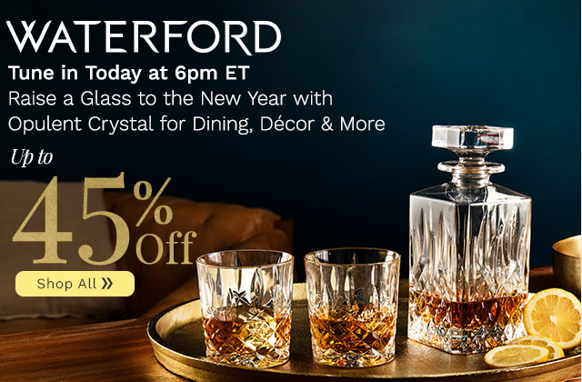 524-410 | Raise a Glass to the New Year - Tune in Today at 6pm ET | Elevate Your New Year with Opulent Crystal for Dining, Décor & More