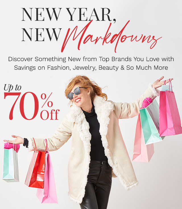 New Year, New Markdowns Up to 70% Off | Discover Something New from Top Brands You Love with Savings on Fashion, Jewelry, Beauty & So Much More