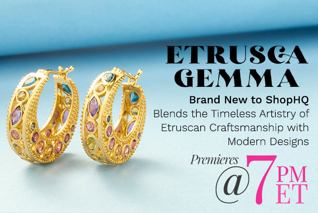 215-546, 215-549, 215-550, 215-552 | Etrusca Gemma Premieres @ 7pm ET | Brand New to ShopHQBlends the Timeless Artistry of Etruscan Craftsmanship with Modern Design