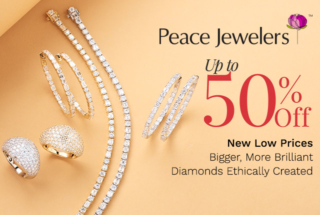 215-798, 215-802, 215-800 | Peace Jewelers Up to 50% Off   | New Low PricesBigger, More Brilliant Diamonds Ethically Created