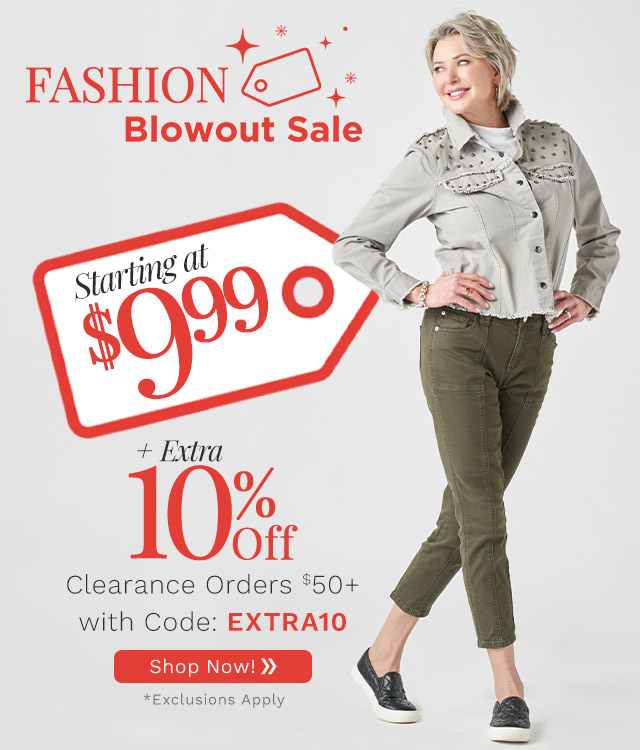 776-199, 775-602, 775-263, 754-716 Fashion Blowout Sale | Starting at $9.99 Plus Extra 10% Off Clearance Orders $50+ with Code: EXTRA10