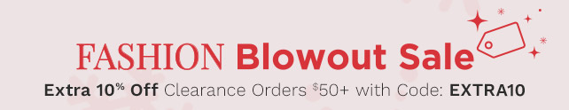 Fashion Blowout Sale | Extra 10% Off Clearance Orders $50+ with Code: EXTRA10