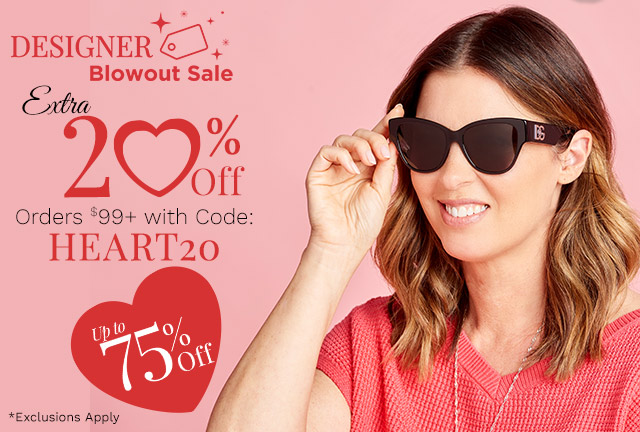 776-055 | Designer Blowout Sale Up to 75% Off Plus Extra 20% Off Orders $99+ with Code: HEART20 *Exclusions Apply