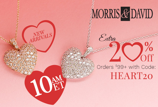 16-245 | Morris & David 10am ET | Extra 20% Off Orders $99+ with Code: HEART20 *Exclusions Apply