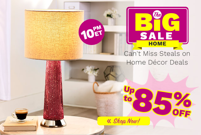 523-032 | The BIG Sale: Home Up to 85% Off - 10pm ET