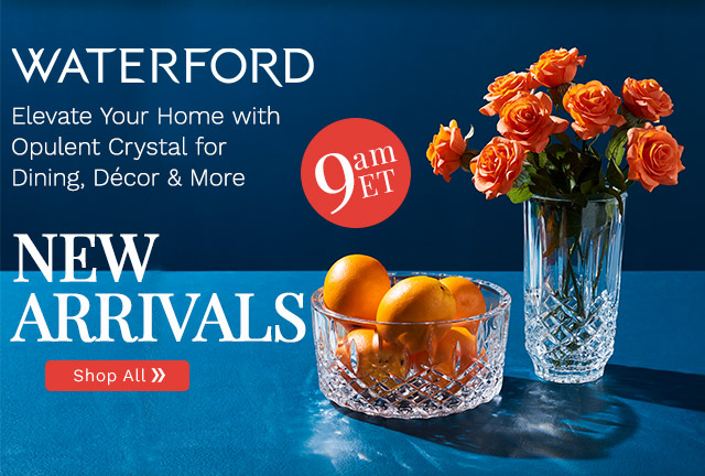 523-019 Waterford Crystal - New Arrivals 9am ET