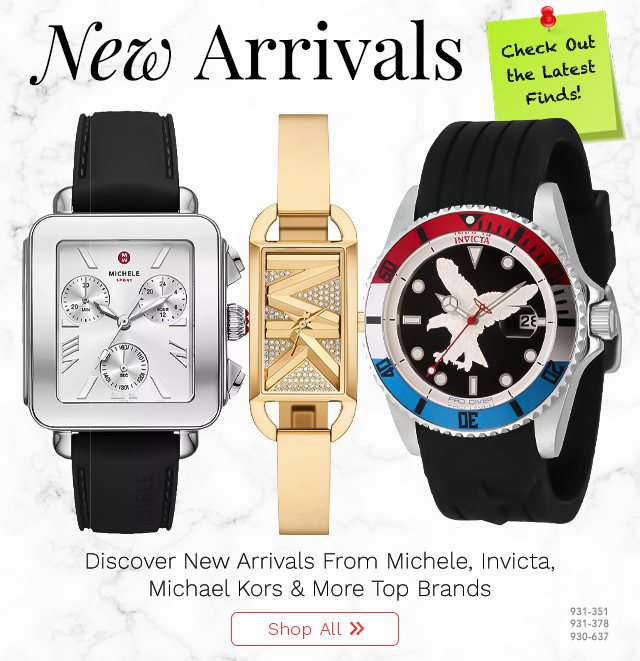 931-351, 931-378, 930-637 | Discover New Arrivals From Michele, Invicta, Michael Kors & More Top Brands