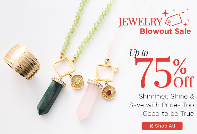 209-963, 214-793 | Jewelry Blowout Sale Up to 75% Off