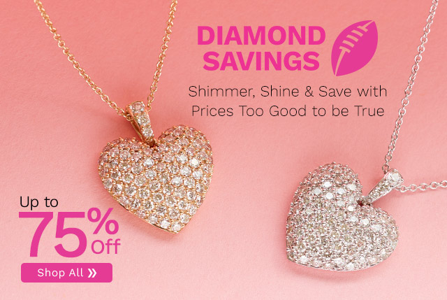 216-245 | Diamond Savings Up to 75% Off