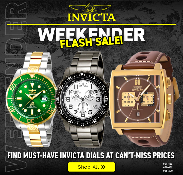 917-493, 651-662, 925-520 | Invicta Weekender Flash Sale!