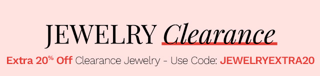 Jewelry Clearance | Extra 20% Off Clearance Jewelry - Use Code: JEWELRYEXTRA20