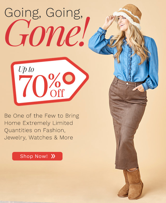 775-199, 775-259, 774-648, 774-650 | Going, Going, GONE! Up to 70% Off