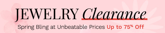 Jewelry Clearance | Spring Bling at Unbeatable Prices Up to 75% Off