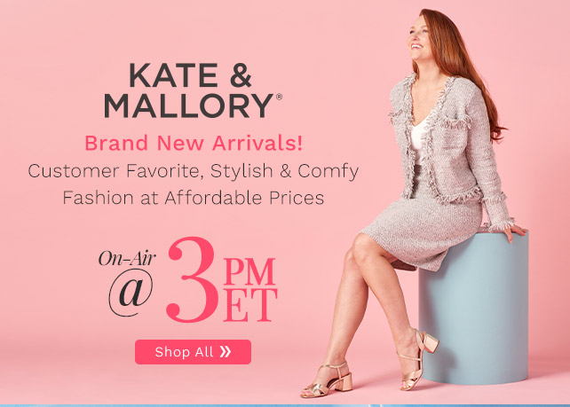 776-347, 776-348 | Kate & Mallory New Arrivals at 3pm ET