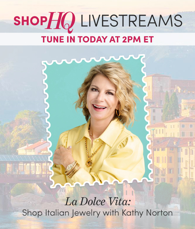 ShopHQ Livestreams | Tune in TODAY 2pm ET La Dolce Vita: Shop Italian Jewelry with Kathy Norton