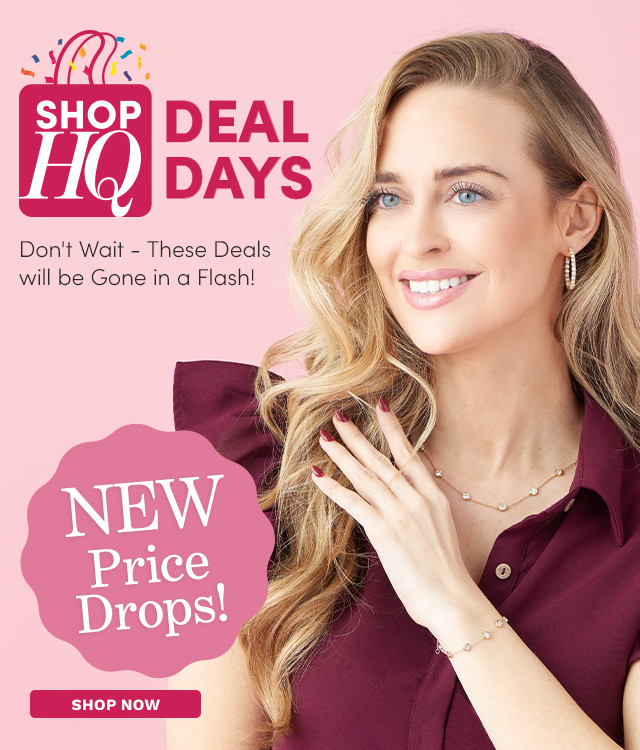 J653487, J655343, J642602 | ShopHQ Deal Days with New Price Drops!