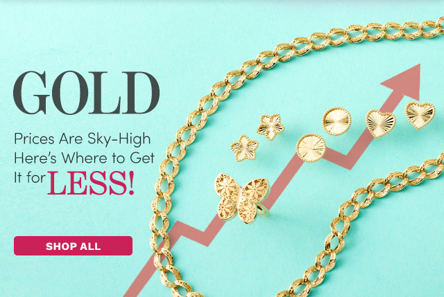 J651178 | GOLD Prices are Sky-High Here's Where to Get it for Less!