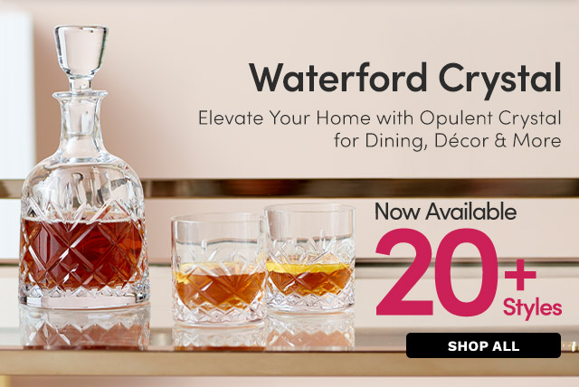Waterford Crystal 20+ Styles Now Available