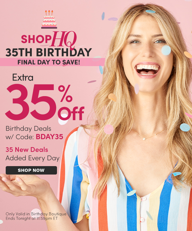 FINAL DAY TO SAVE! Extra 35% Off Birthday Deals with Code: BDAY35