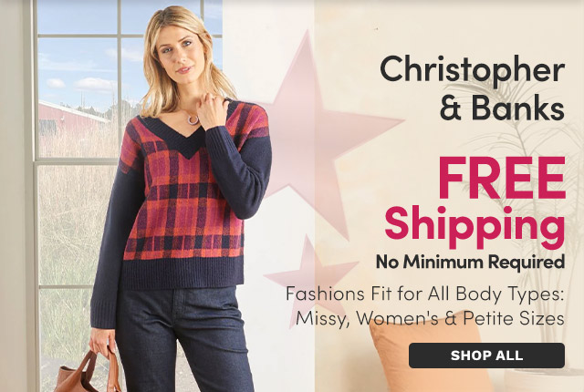 Christopher & Banks | FREE Shipping - No Minimum Required