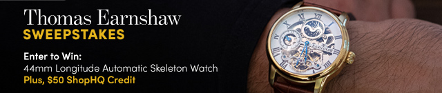 Thomas Earnshaw Sweepstakes - Enter to Win a Watch + $50 ShopHQ Credit