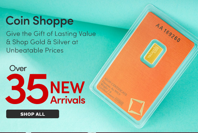 Coin Shoppe - 35+ New Arrivals
