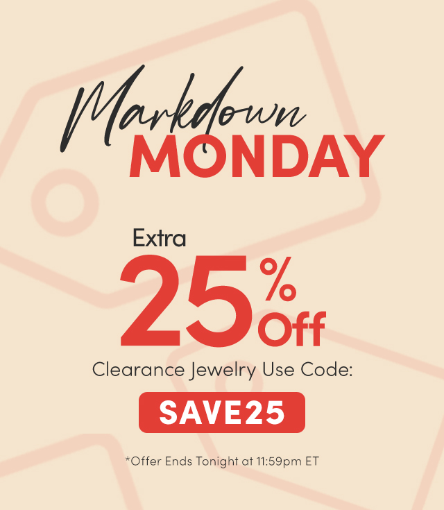 Markdown Monday | Extra 25% Off Clearance Jewelry with Code: SAVE25 Offer Ends Tonight at 11:59pm ET