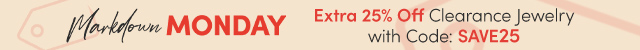 Markdown Monday - Extra 25% Off Clearance Jewelry with Code: SAVE25