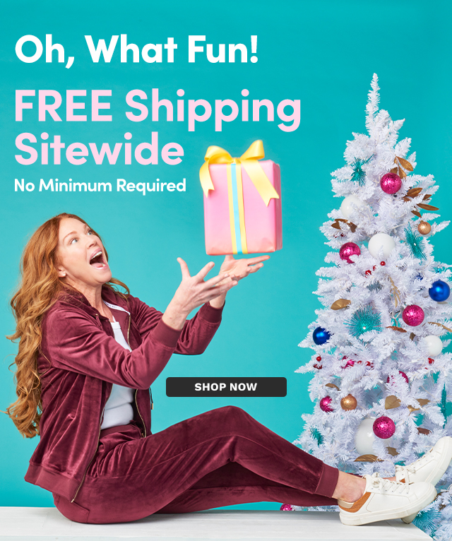 Oh, What Fun! Enjoy FREE Shipping Sitewide - No Minimum Required!