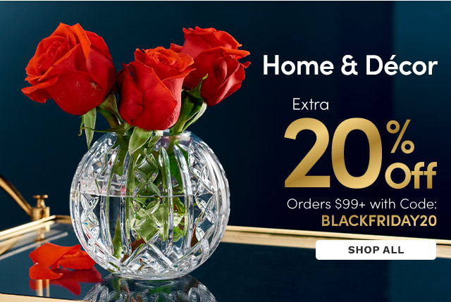 Home & Décor | Extra 20% Off Orders $99+ with Code: BLACKFRIDAY20