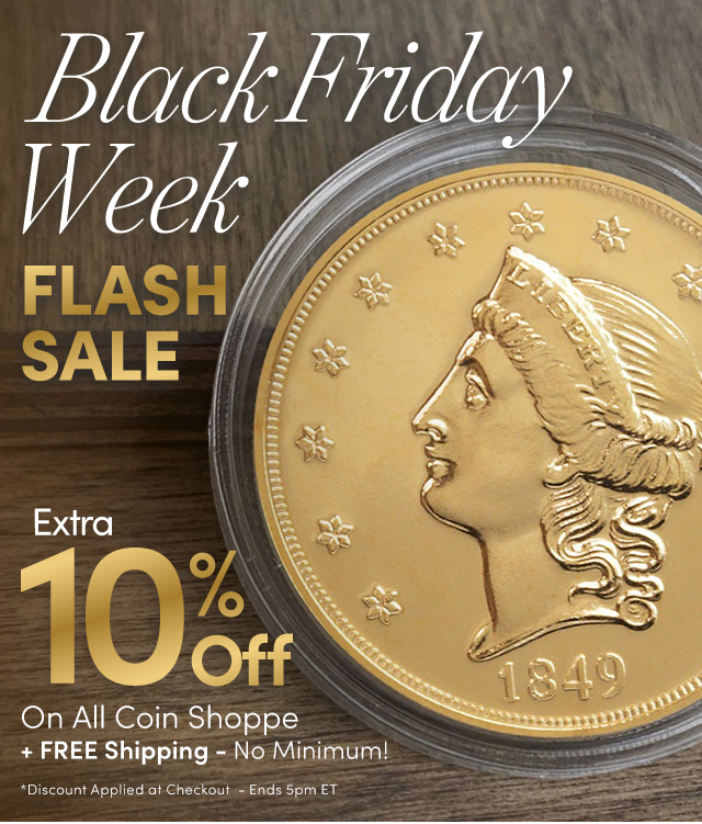 3546 | Extra 10% Off Coin Shoppe Orders *Discount Applied at Checkout - Ends 5pm ET
