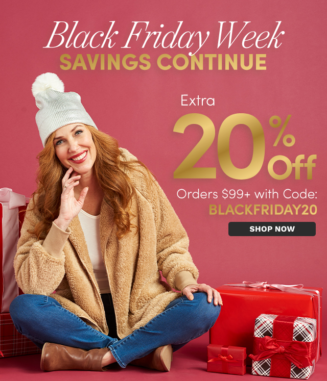 Black Friday Week - Savings Continue | Extra 20% Off Orders $99+ with Code: BLACKFRIDAY20