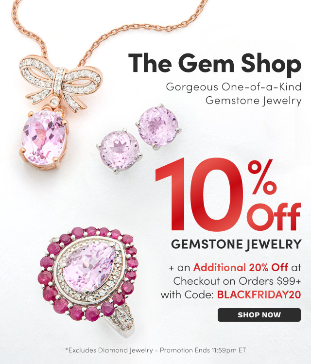 10% Off Gemstone Jewelry + an Additional 20% Off at Checkout on Orders $99+ with Code: BLACKFRIDAY20 | *Excludes Diamond Jewelry - Promotion Ends 11:59pm ET