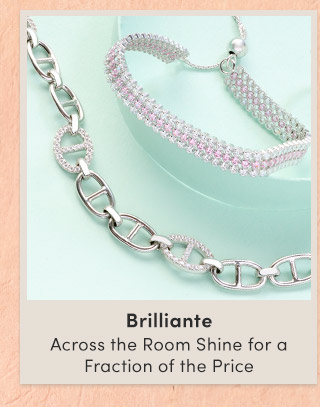 Brilliante | Across the Room Shine for a Fraction of the Price