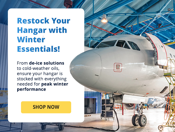 Restock Your Hangar with Winter Essentials!  From de-ice solutions to cold-weather oils, ensure your hangar is stocked with everything needed for peak winter performance  Shop Now