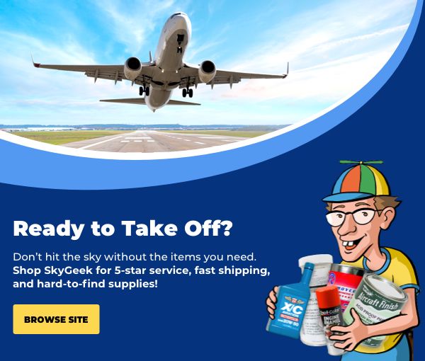 Ready to take off? Don’t hit the sky without the items you need. Shop Sky Geek for 5-star service, fast shipping, and hard-to-find supplies! Browse site.