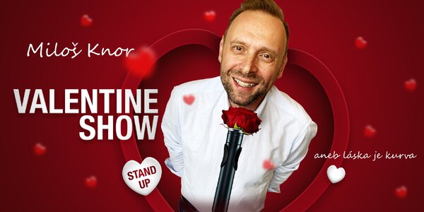 STAND-UP VALENTÝN SHOW (aneb láska je kurva)