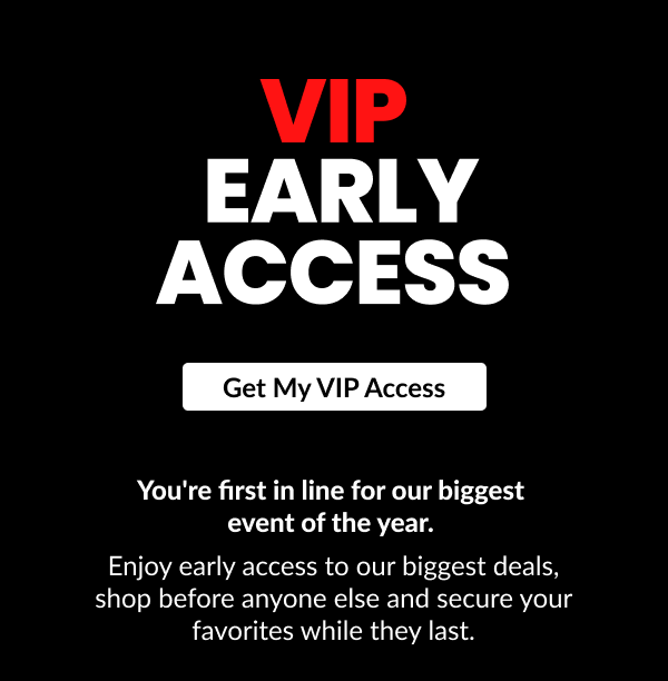 VIP EARLY ACCESS