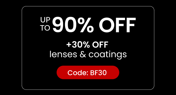 Up to 90% off + 30% OFF lenses & Coatings