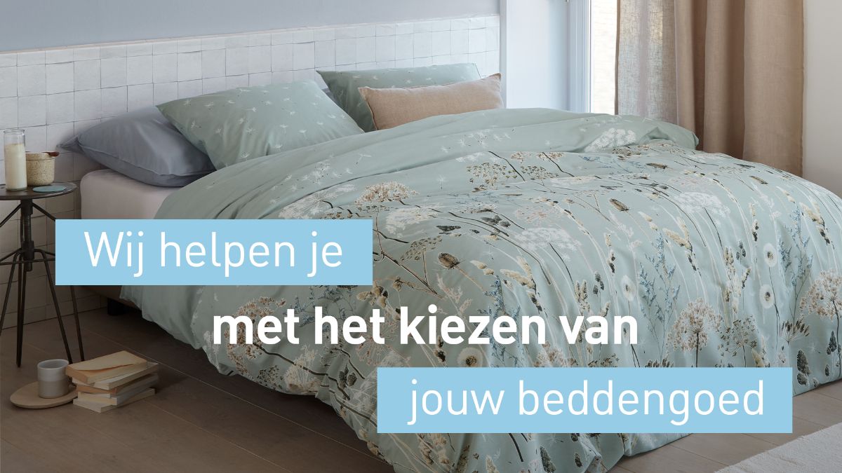 Wij helpen je met het kiezen van jouw beddengoed