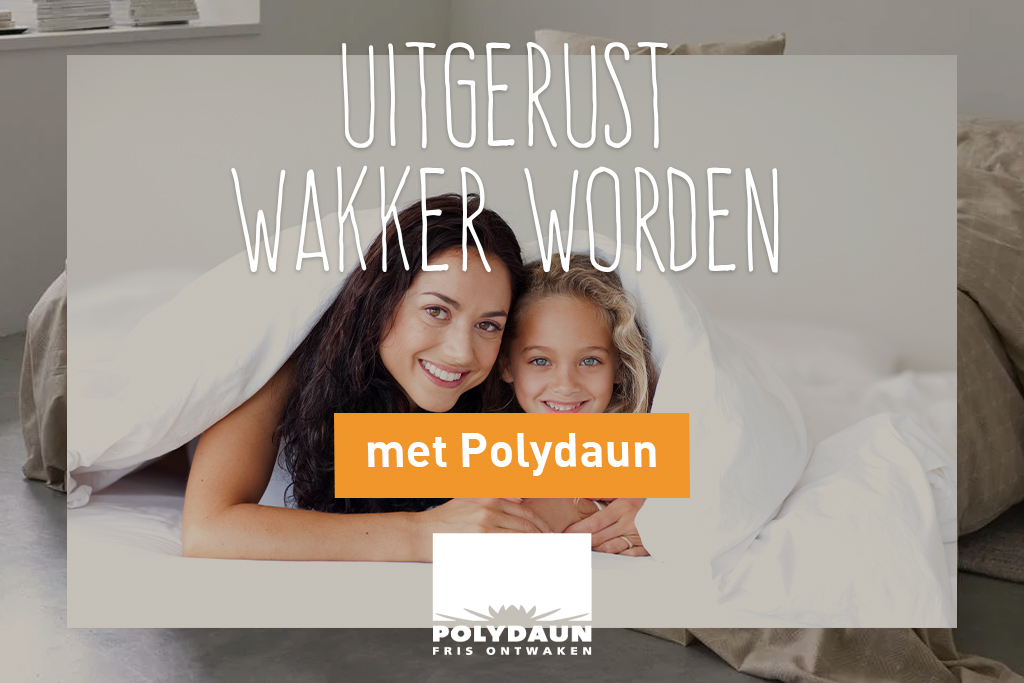 Uitgerust wakker worden met Polydaun