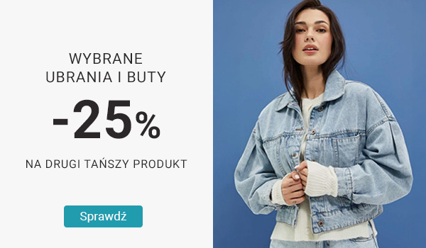 Wybrane ubrania i buty -25% na drugi tańszy produkt