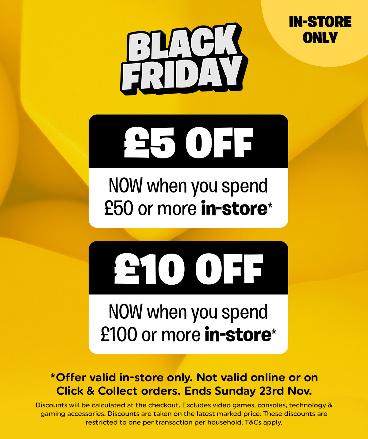 Black Friday Money Off Promotion In-Store Only